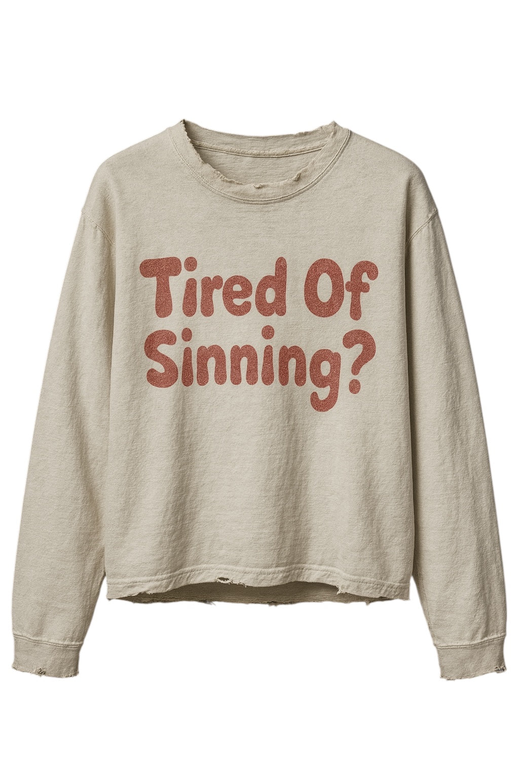 Tired Of Sinning Sleeved Tshirt
